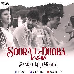 Sooraj Dooba Hain - Roy - Dj Remix Mp3 Song - Sanket Koli